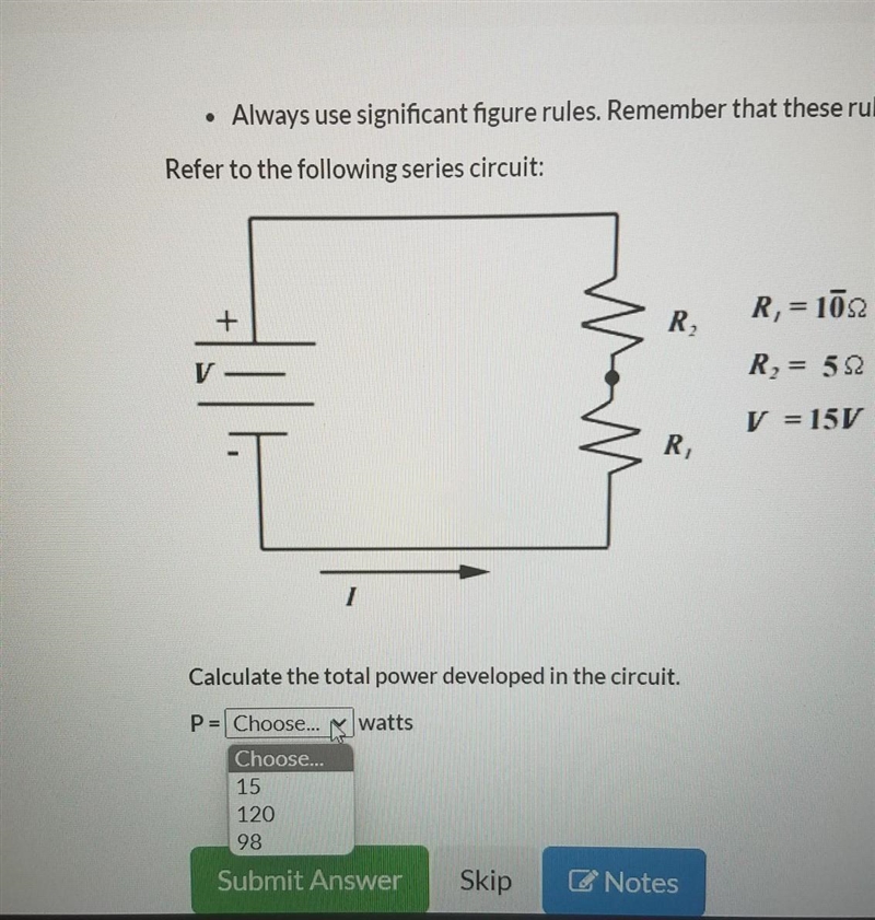 Refer to the following series circuit: + R R, = 17.2 V R, = 52 1:11 V = 15V R, 1 I-example-1