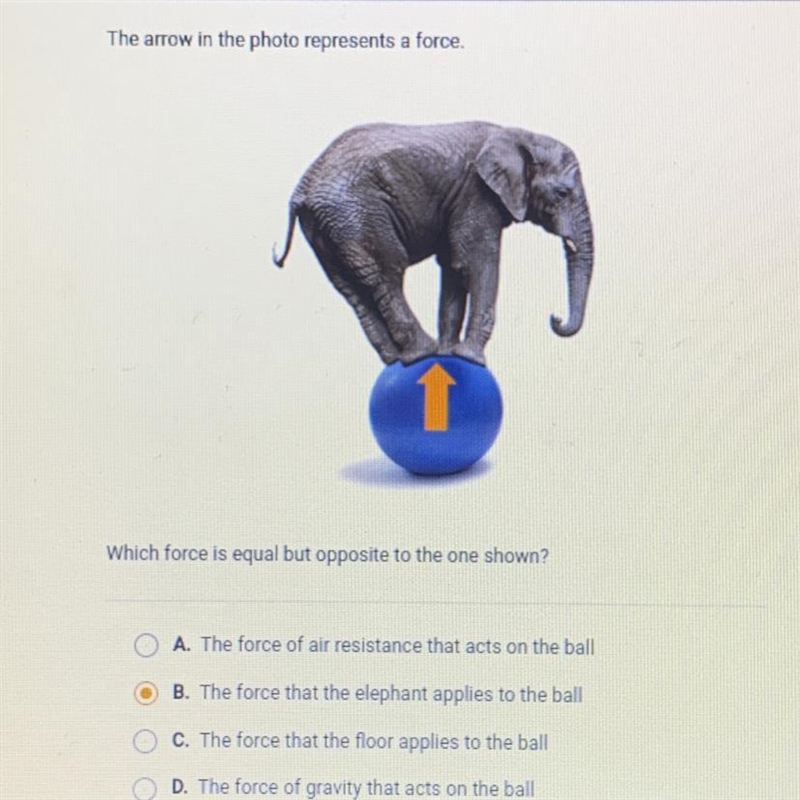 The arrow in the photo represents a force. Which force is equal but opposite to the-example-1