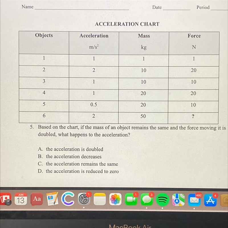 HELP PLEASE OMG !! (VIEW PHOTO) ACCELERATION CHART Objects Acceleration Mass Force-example-1