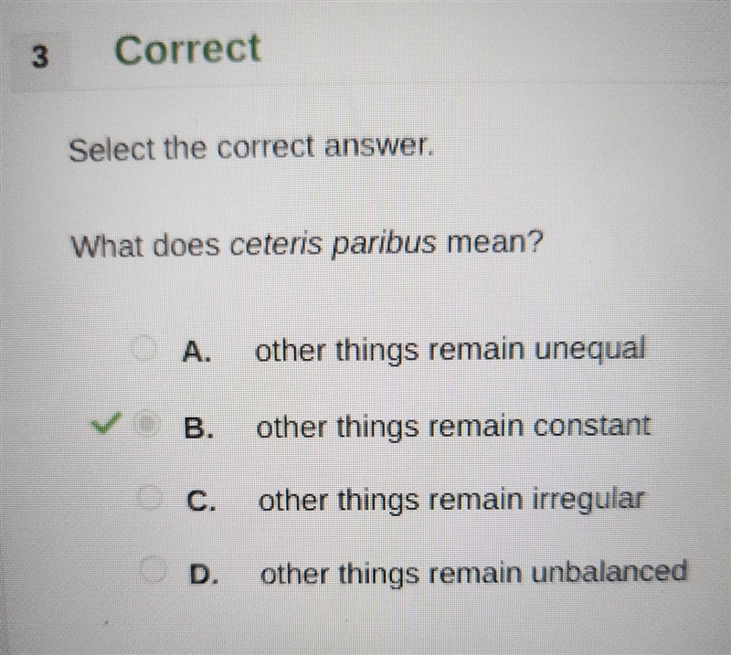 What does ceteris paribus mean? A. other things remain unequal B. other things remain-example-1