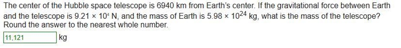 The center of the Hubble space telescope is 6940 km from Earth’s center. If the gravitational-example-1