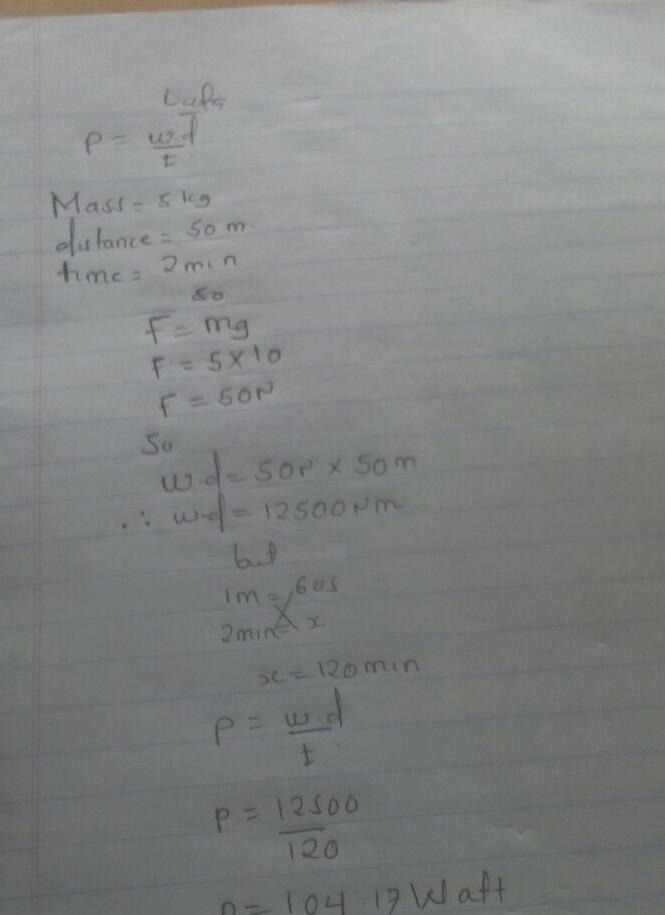 If a load of 5 kg covers a distance of 50m in 2 min, what is the power? (g=10m/s)​-example-1