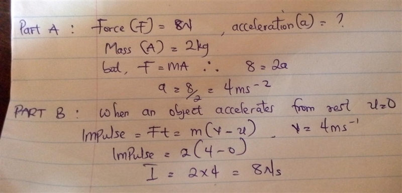 Please hurry Part A: A force of 8 N is exerted on a box with a mass of 2 kg. What-example-1