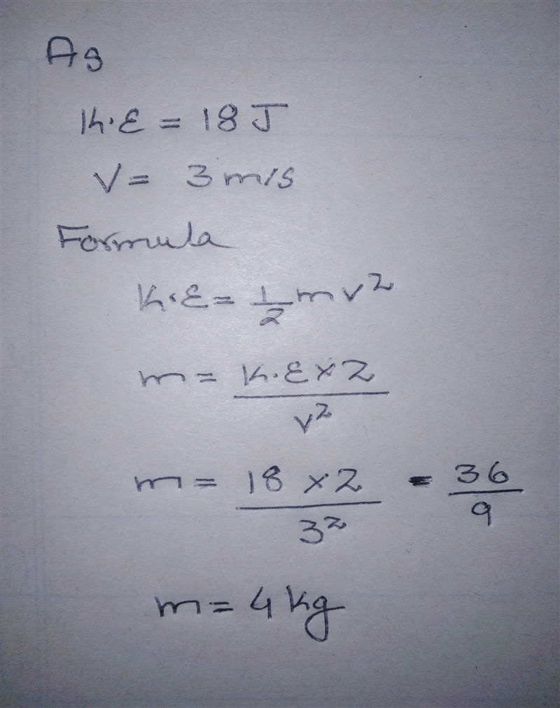 18=½m(3)^2 find mass (m) a rolling ball has 18 joules of kinetic energy and is rolling-example-1