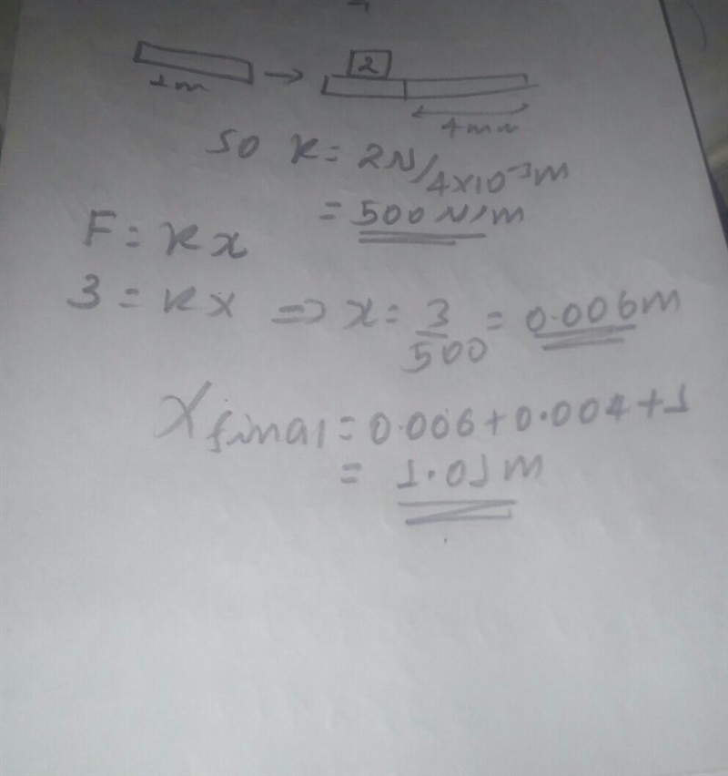 A metal wire, initially 1.000m long, extends by 4mm when a loaded of 2N is added to-example-1