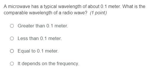 A microwave has a typical wavelength of about 0.1 meter. What is the comparable wavelength-example-1