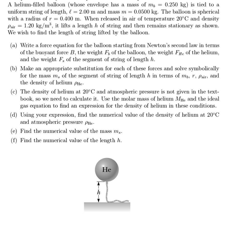 A helium-filled balloon (whose envelope has a mass of mb​=0.250kg) is tied to a uniform-example-1