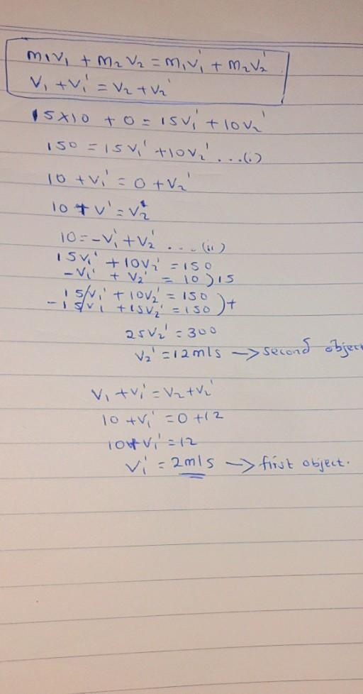 A 15kg object is travelling 10m/s and hit a stationary 10kg object and stuck together-example-1