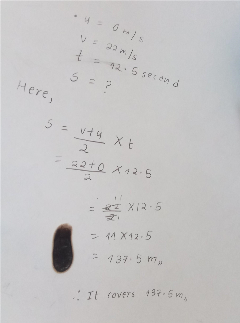 A car accelerates from rest to 22 m/s in 12.5 seconds. what distance does it cover-example-1