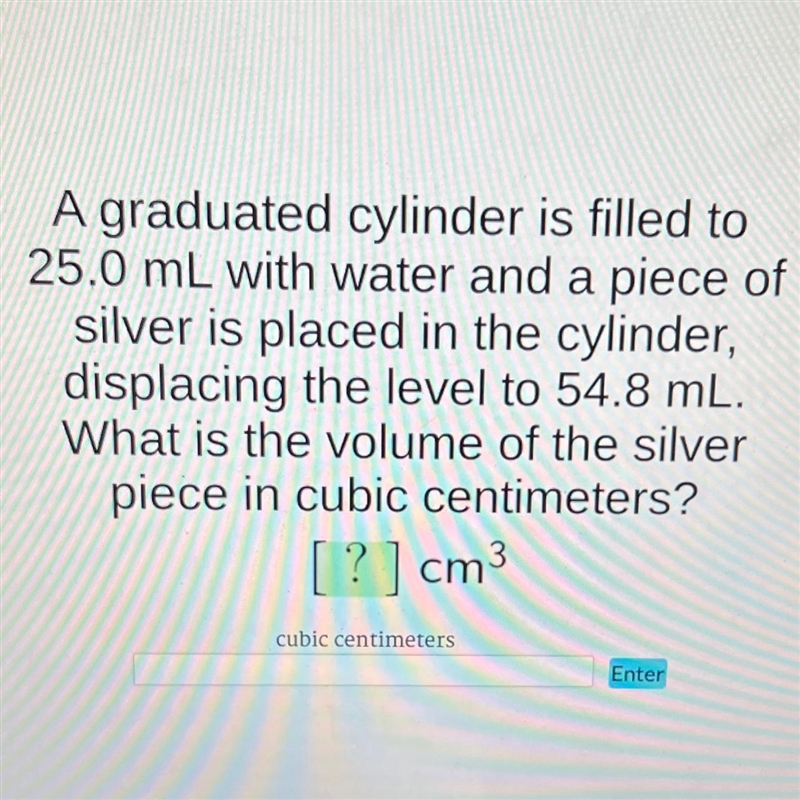 A graduated cylinder is filled to25.0 mL with water and a piece ofsilver is placed-example-1