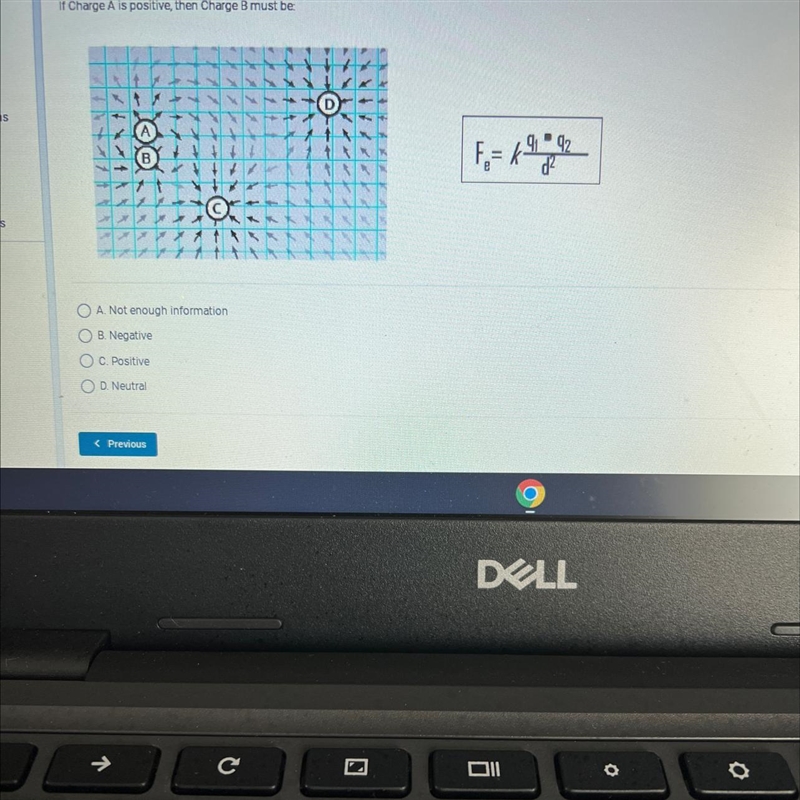 If Charge A is positive, then Charge B must be: A. not enough info B. Negative C. Positive-example-1