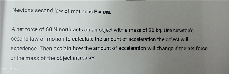 Please help Newton second law of motion is F =ma ​-example-1