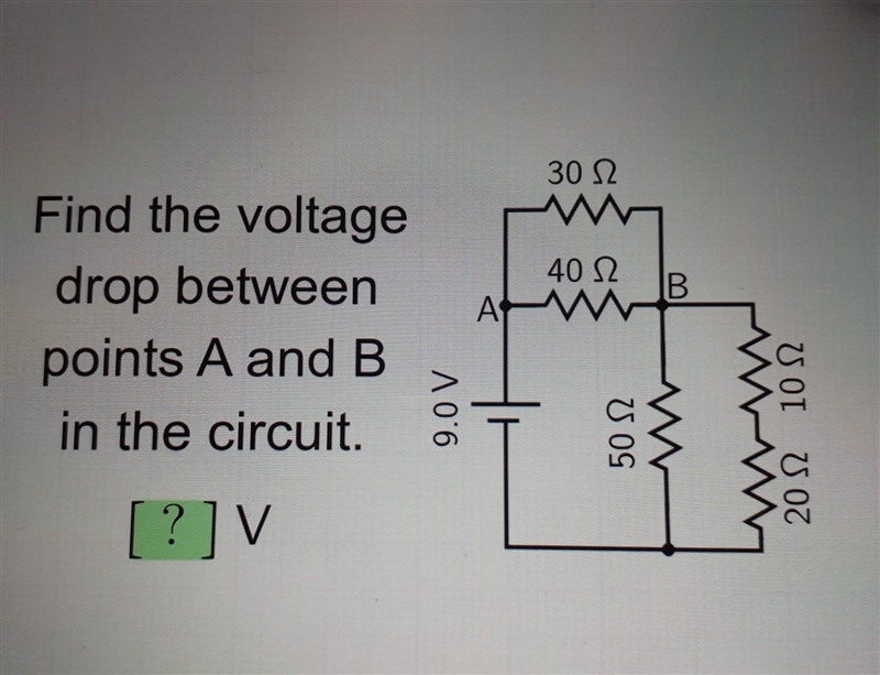 Find the voltage drop between points A and B in the circuit. [?] V 106 A 30 Ω 40 Ω B-example-1