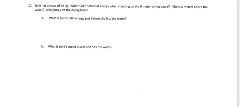 What is her kinetic energy just before she hits the water? Who’s is Julie’s speed-example-1