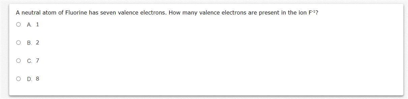 A neutral atom of Fluorine has seven valence electrons. How many valence electrons-example-1