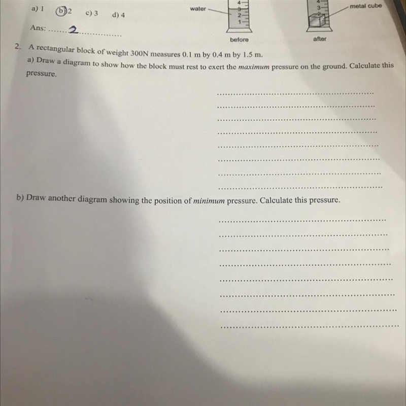 2. A rectangular block of weight 300N measures 0.1 m by 0.4 m by 1.5 m. a) Draw a-example-1