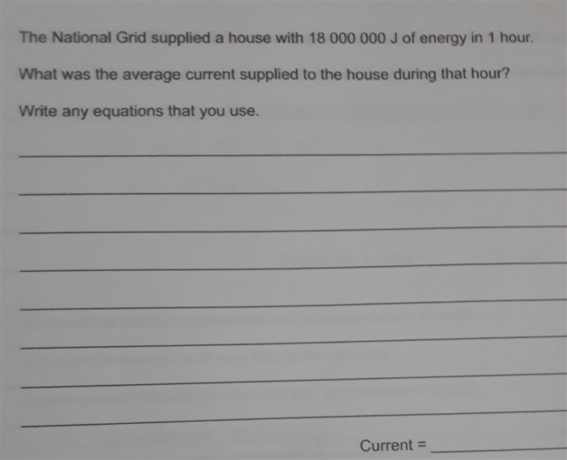 (e) The National Grid supplied a house with 18 000 000 J of energy. in 1 hour. What-example-1