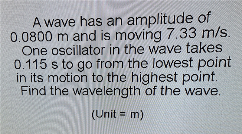 A wave has an amplitude of 0.0800 m and is moving 7.33 m/s. One oscillator in the-example-1