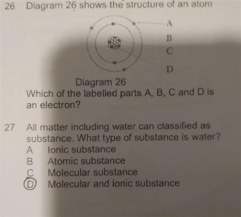 Which of the labelled parts A,B,C and D is an electron?-example-1