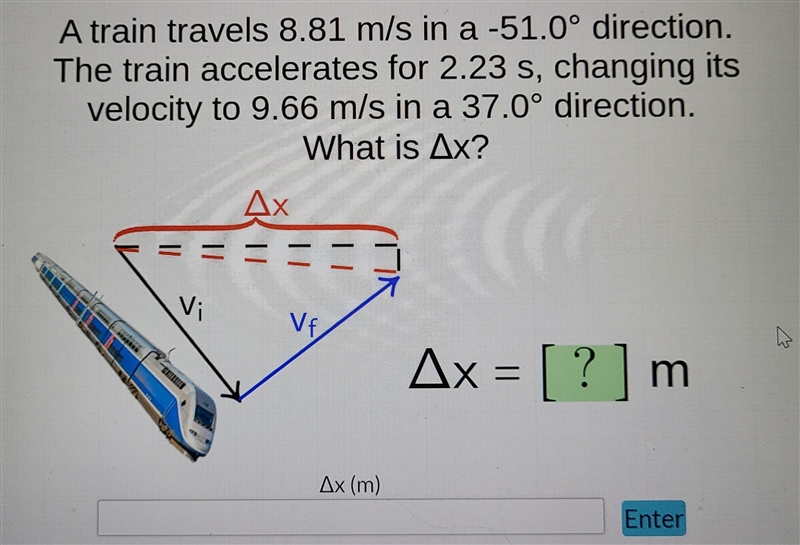 A train travels 8.81 m/s in a -51.0° direction. The train accelerated for 2.23 s, changing-example-1