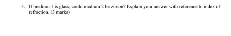 If medium 1 is glass, could medium 2 be zircon? Explain your answer with reference-example-1