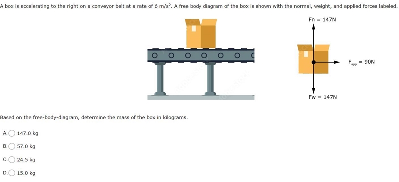 A box is accelerating to the right on a conveyor belt at a rate of 6 m/s2. A free-example-1