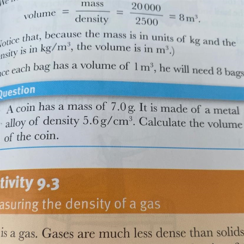 A coin has a mass of 7.0g. It is made of a metal alloy of density 5.6g/cm3. Calculate-example-1