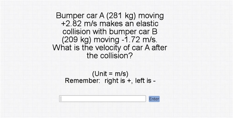 Bumper car A (281 kg) moving +2.82 m/s makes an elastic collision with bumper car-example-1