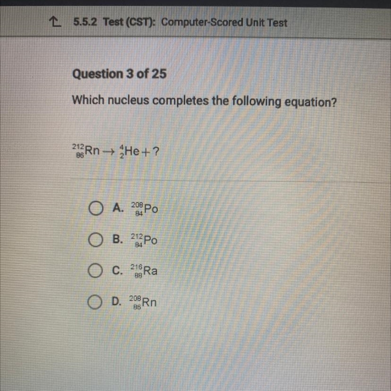 Which nucleus completes the following equation? 212 86 Rn-> 4 2 He+?-example-1