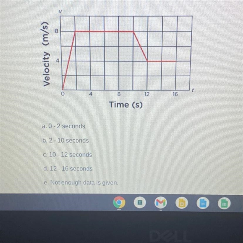 8. Which segment represents deceleration? A. 0-2 seconds B. 2-10 seconds C. 10-12 seconds-example-1