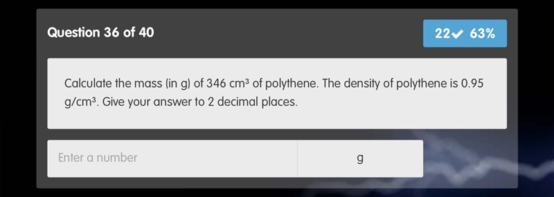 Calculate the mass (in g) of 346 cm³ of polythene. The density of polythene is 0.95 g-example-1