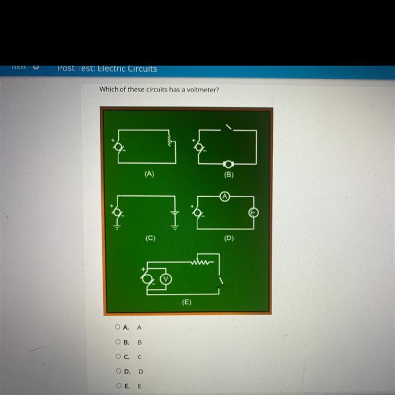 Which of these circuits has a voltmeter? O (A) (B) (C) (D) (E) ОА А OBB Ос. с ODD-example-1