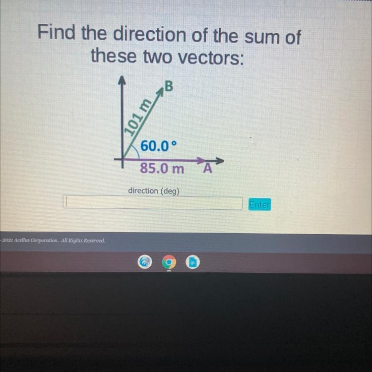 Find the direction of the sum ofthese two vectors:BW TOT60.0 °85.0 mA-example-1