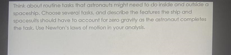 100 points at-least 3 sentences pls! Think about routine tasks that astronauts might-example-1