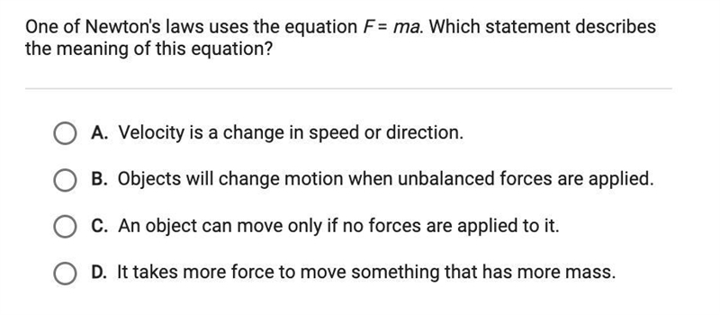 One of Newton's laws uses the equation F= ma. Which statement describes. the meaning-example-1