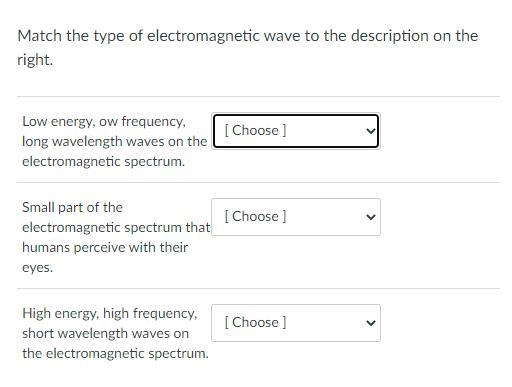 Match the type of electromagnetic wave to the description on the right. Low energy-example-1