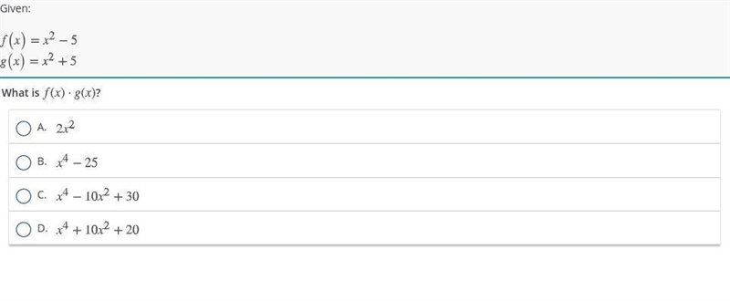 Given: f (x ) = x2 - 5. g (x) = x2 + 5. What is f (x) x g (x)-example-1