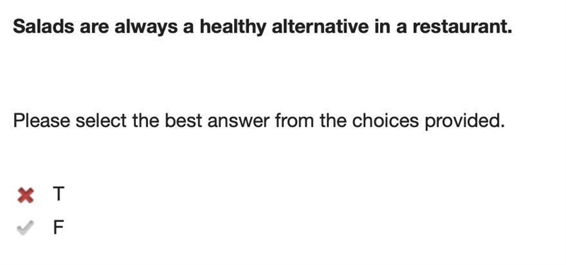 Salads are always a healthy alternative in a restaurant. please select the best answer-example-1