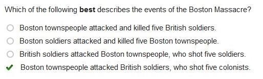 Which of the following best describes the events of the Boston Massacre? Boston townspeople-example-1