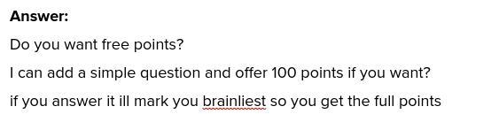 Hello my name is blah and I want to know why the answers aren’t free I am in desperate-example-1