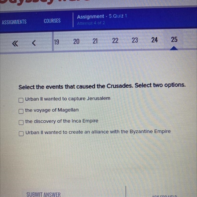 Select the events that caused the Crusades. Select two options. • Urban II wanted-example-1