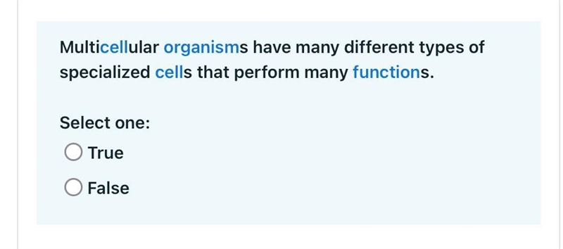 True or false? Multicellular organisms have many different types of specialized cells-example-1