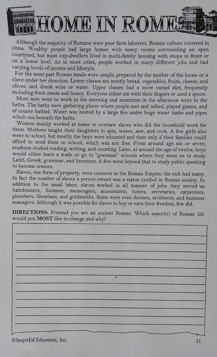 HOME IN Rome DIRECTIONS: Pretend you are an ancient Roman. Which aspect(s) of Roman-example-1