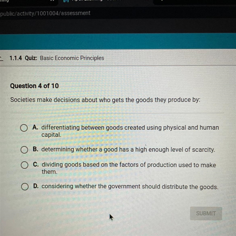 Societies make desisions about who gets the goods they produce by:-example-1