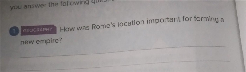 How was Rome's location important for forming a bew empire?​-example-1