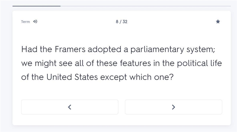 had the framers adopted a parliamentary system; we might see all of these features-example-1