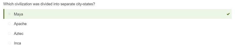 Which civilization was divided into separate city-states? A. Maya B. Aztec C. Apache-example-1