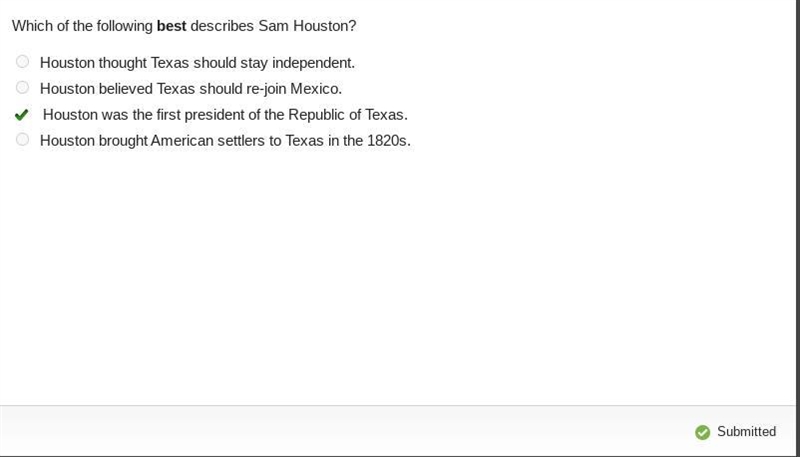 Which of the following best describes Sam Houston? Houston thought Texas should stay-example-1