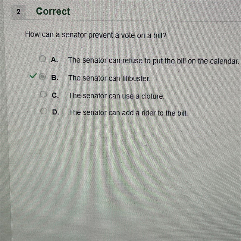 Answered * How can a senator prevent a vote on a bill? A. The senator can reuse to-example-1