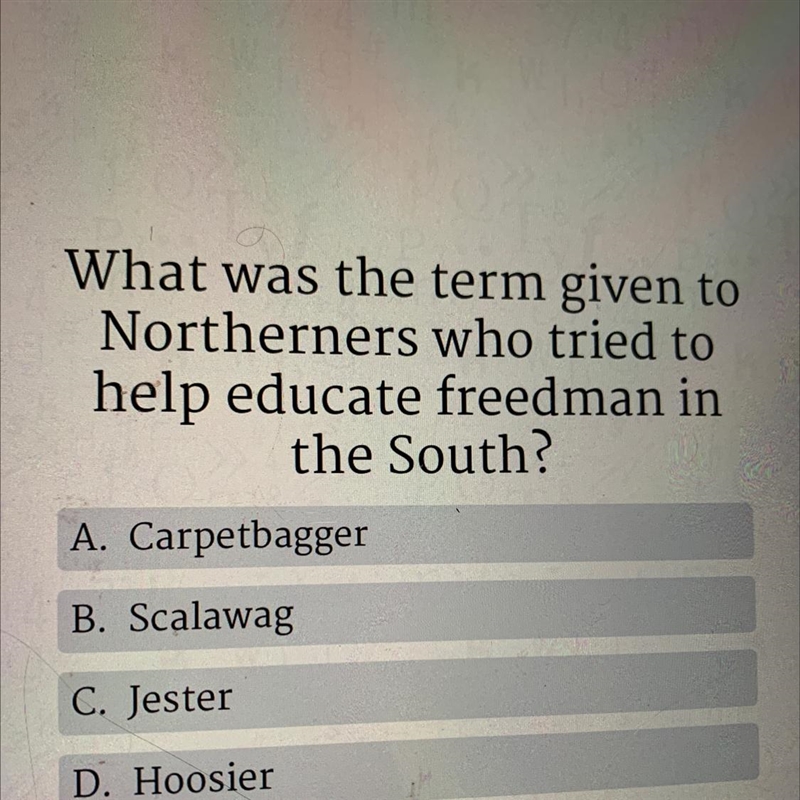 What was the term given to Northerners who tried to help educate freedman in the South-example-1